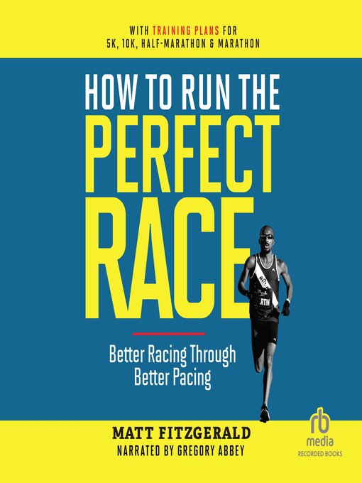 Title details for How to Run the Perfect Race by Matt Fitzgerald - Available